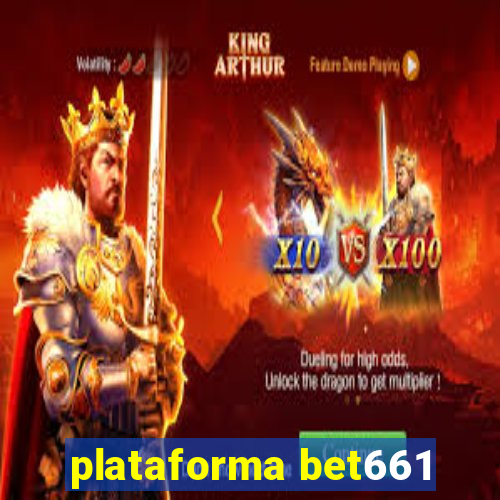 plataforma bet661